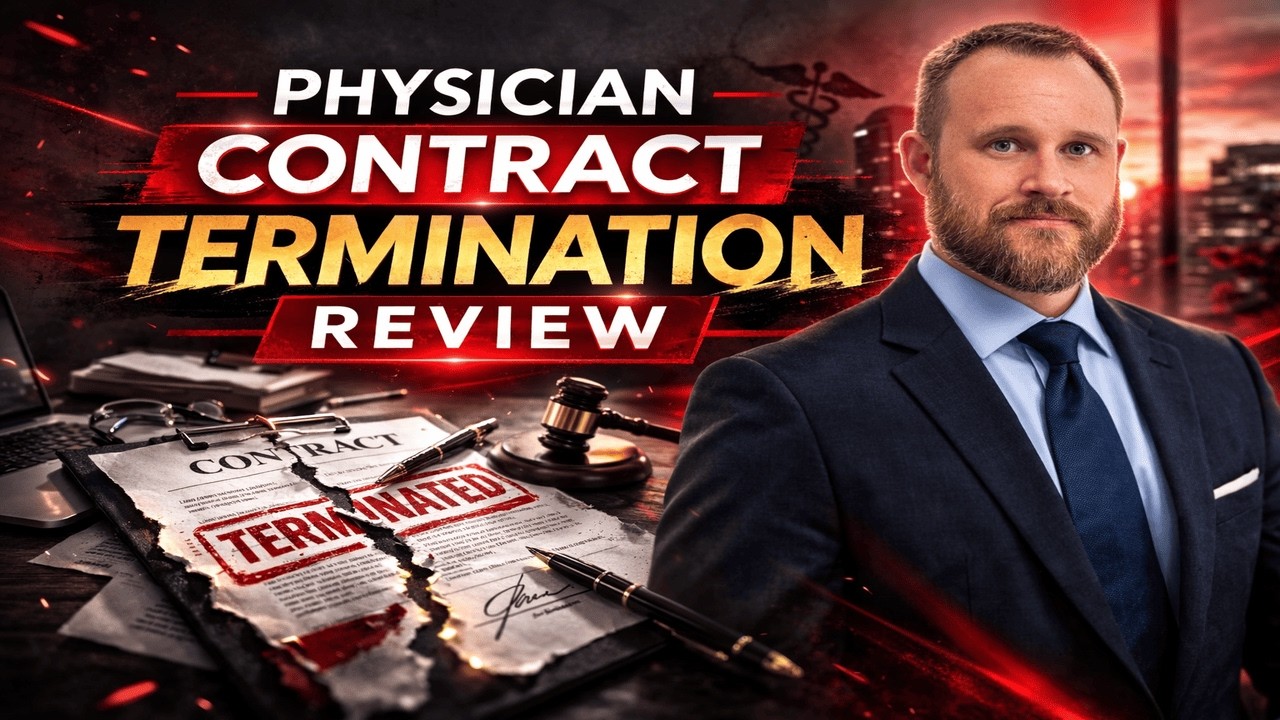 Physician Contract Termination Review | Attorney Explains Exit and Without-Cause Clauses