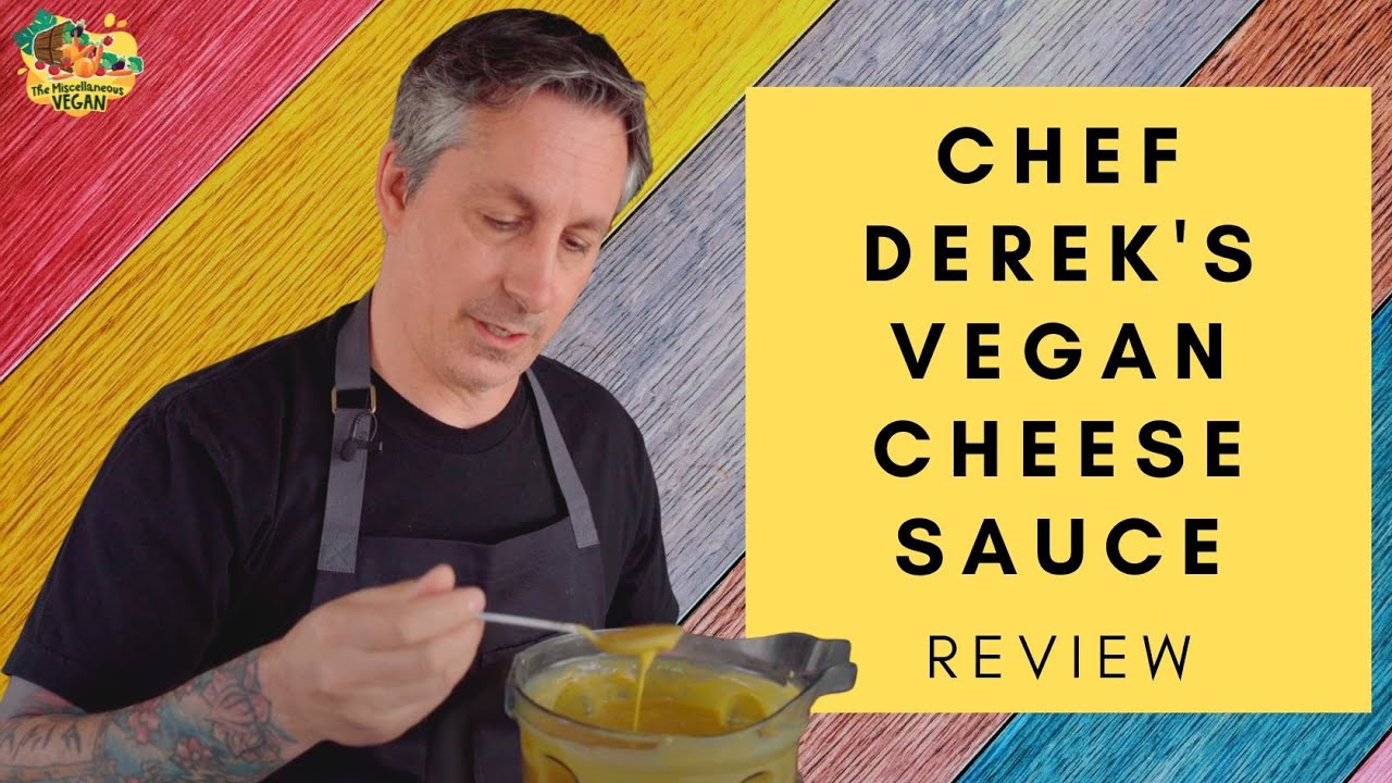 Chef Derek's Vegan Cheese Sauce Review