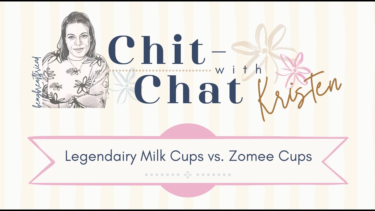 Legendairy Milk Cups vs Zomee Silicone Cup Chit-Chat