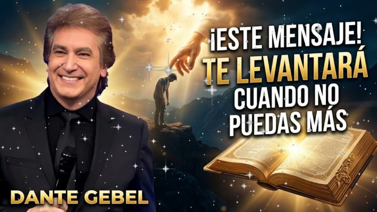 🔋 El Mensaje Que Debes Escuchar Cuando Sientes Que Ya No Puedes Más | Dante Gebel