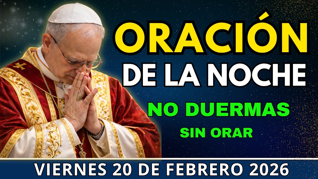🌙 PAPA LEÓN XIV | ORACIÓN PODEROSA de la NOCHE de HOY 🙏 No Duermas Sin Escuchar Esta Oración
