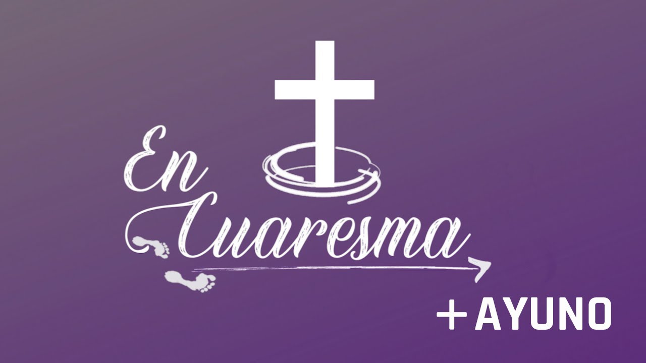 ✝ EN CUARESMA, +AYUNO 🟣