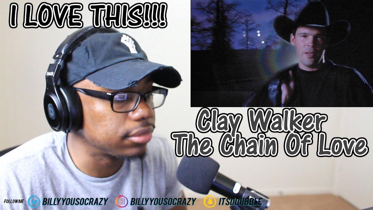 Clay Walker  - The Chain Of Love REACTION!