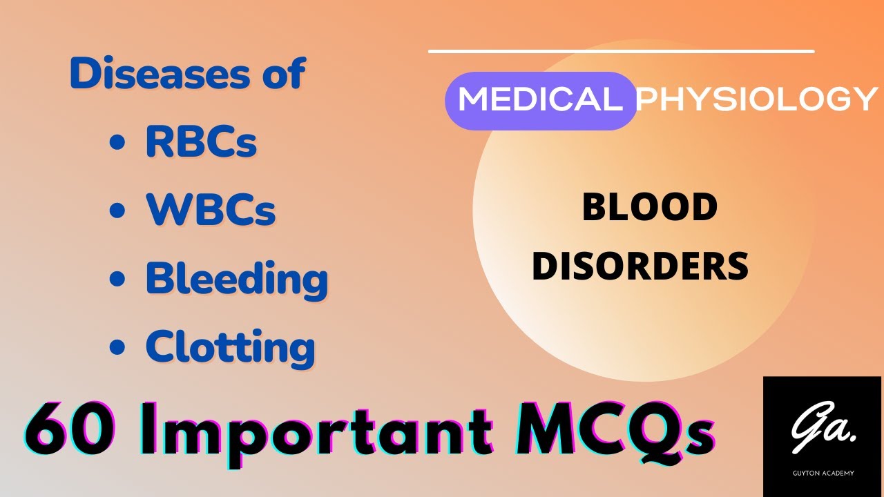 Important 60 MCQs on Blood Physiology | Blood Cells | MBBS