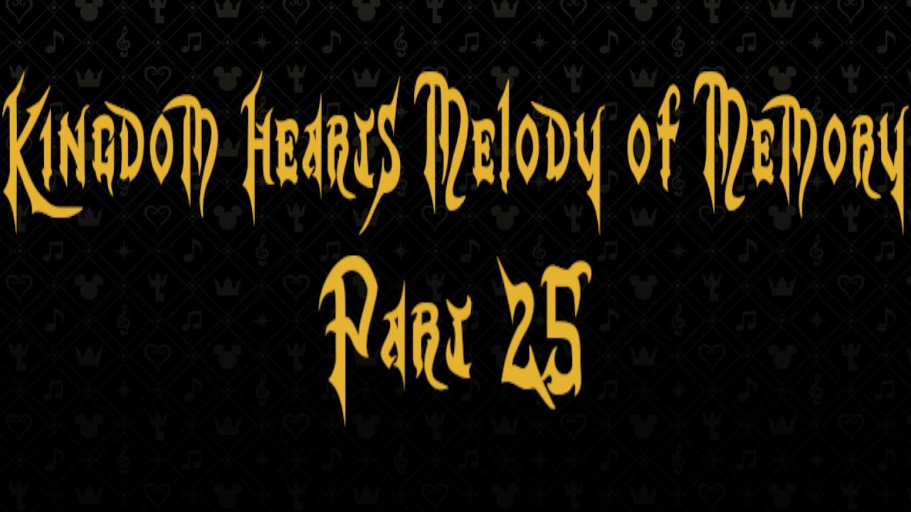 All the powers of Eeeeeeeevil! Kingdom Hearts Melody of Memory! Part 25