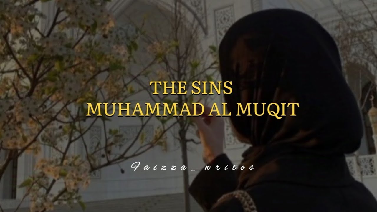 The Sins Nasheed - Muhammad Al Muqit | English Translation | Arabic Nasheed | @Faizaa_writes