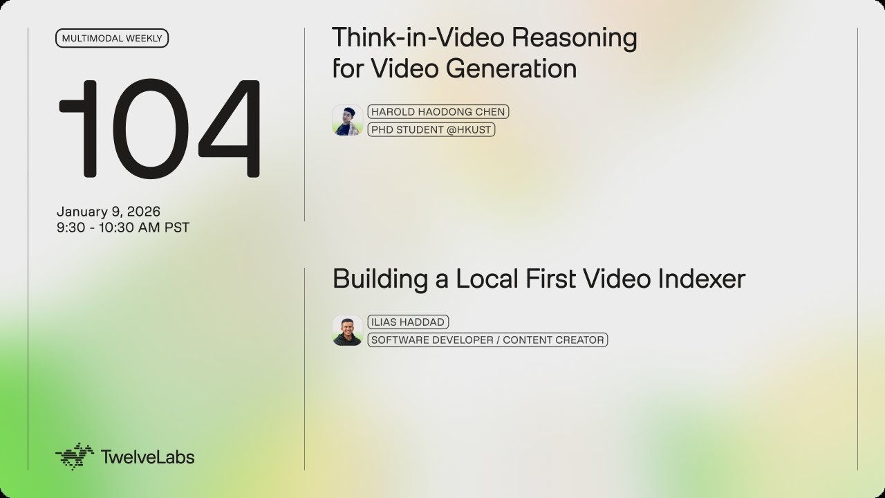 Think-in-Video Reasoning and Building a Local-First Video Indexer | Multimodal Weekly 104
