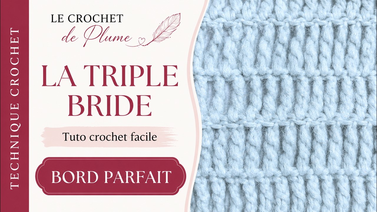 Triple bride au crochet : tuto pas &agrave; pas (d&eacute;butant) + 3 jet&eacute;s