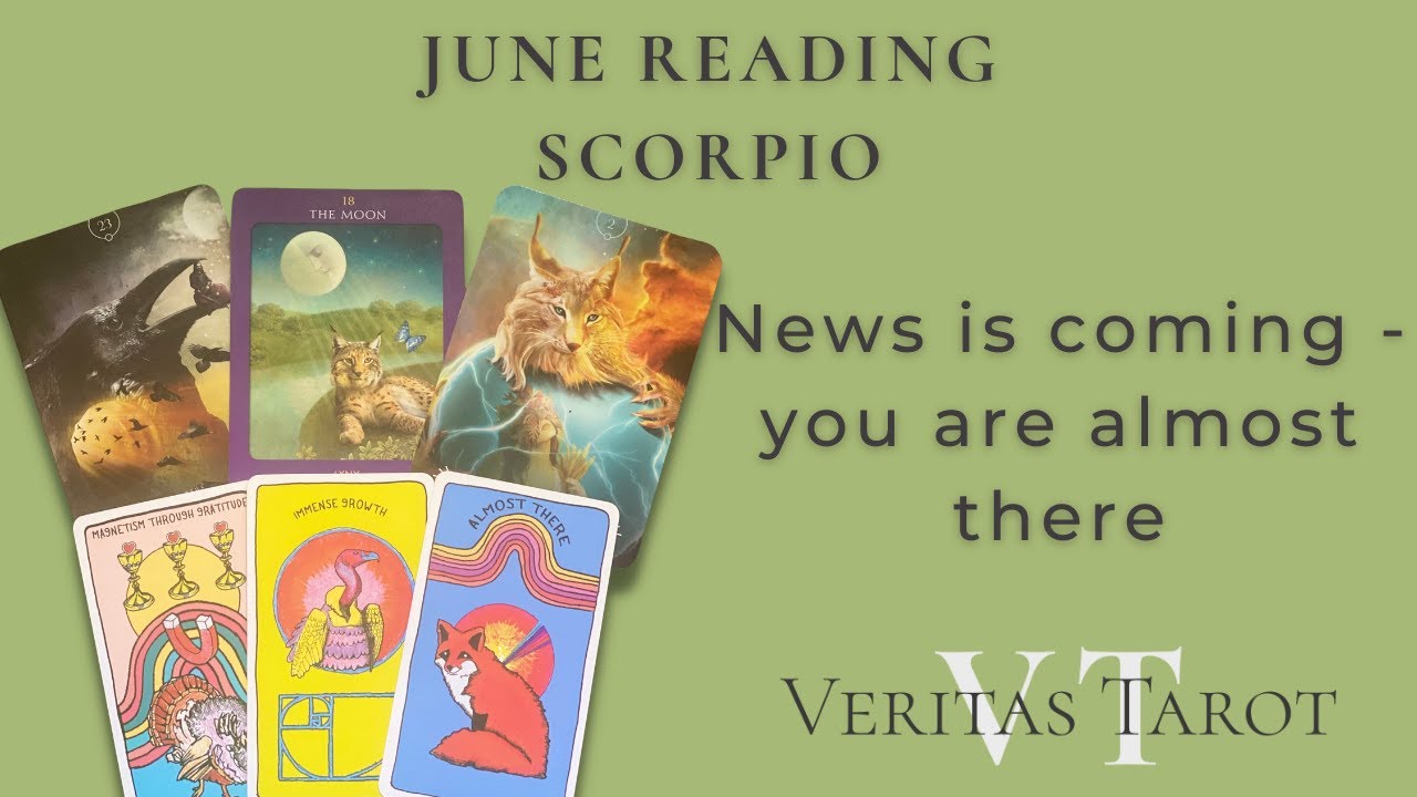 SCORPIO JUNE READING News is coming! You are almost there #tarotreading #monthlytarot #scorpiotarot