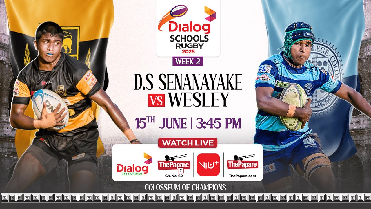 D.S Senanayake College vs Wesley College - Dialog Schools Rugby League 2025