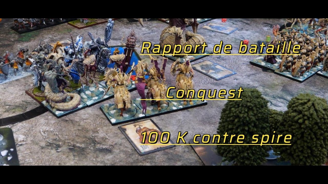 rapport de bataille CONQUEST - spire vs 100 k