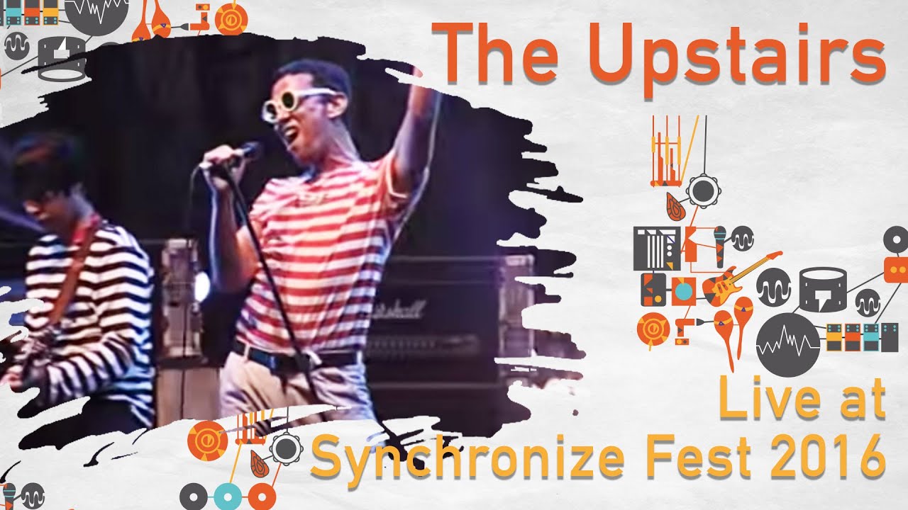 The Upstairs LIVE @ Synchronize Fest 2016