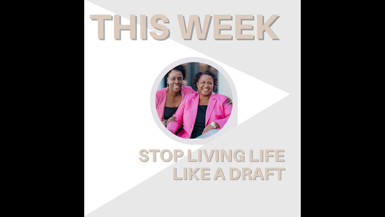 Stop Living Your Life As A Draft