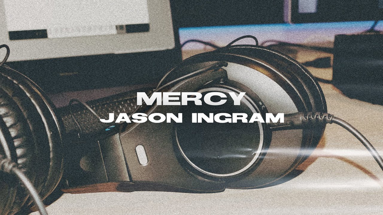 JASON INGRAM - Mercy: Lyric Video