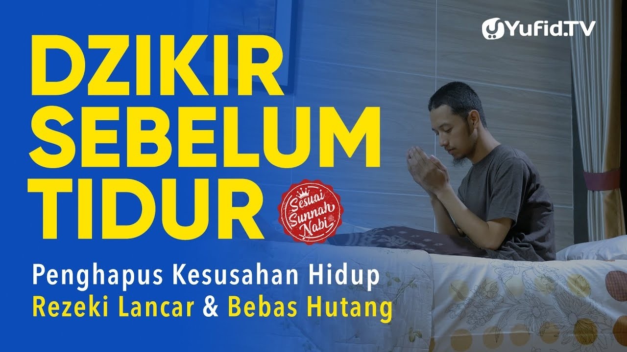 Dzikir Sebelum Tidur Sesuai Sunnah Doa dan Zikir Pengantar TidurZikir Malam