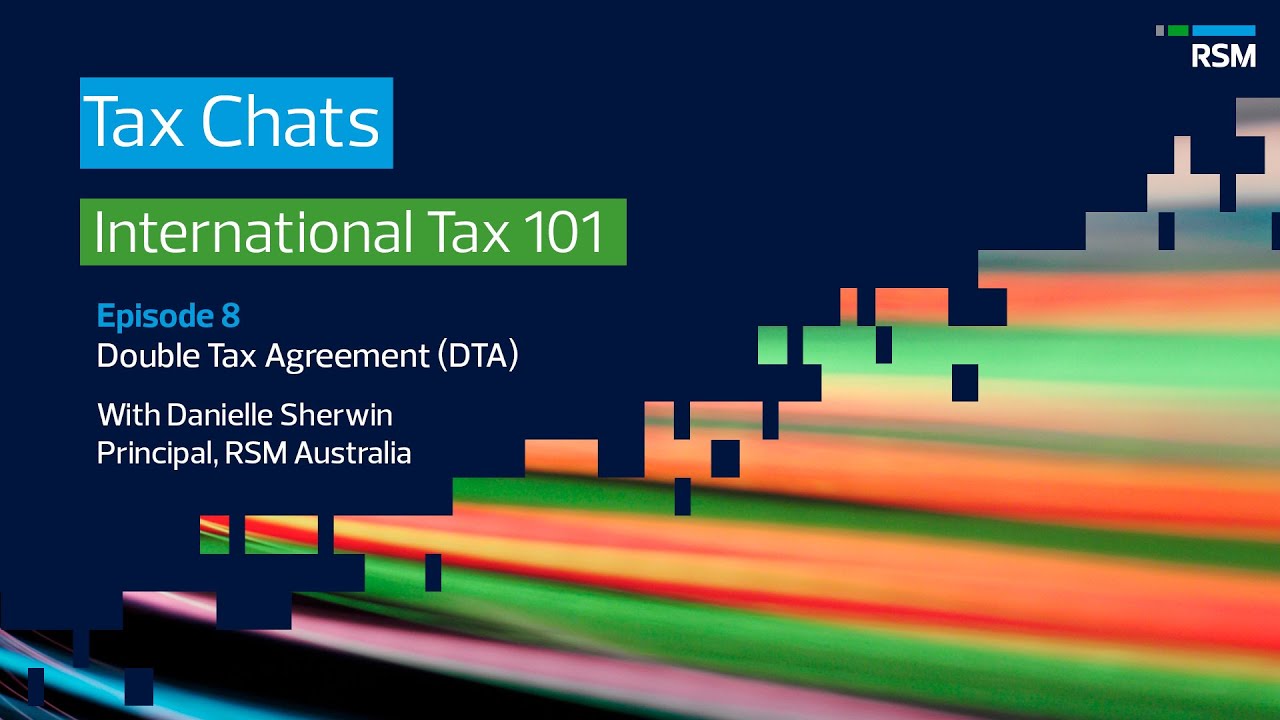 Episode 8 - Double Tax Agreement (DTA) | Tax Chats with Danielle Sherwin