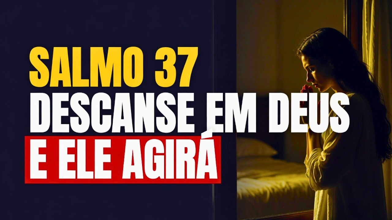 DORMIR em PAZ e PROTEÇÃO I Afaste Todo MEDO e Angústia Com o Poderoso Salmo 37