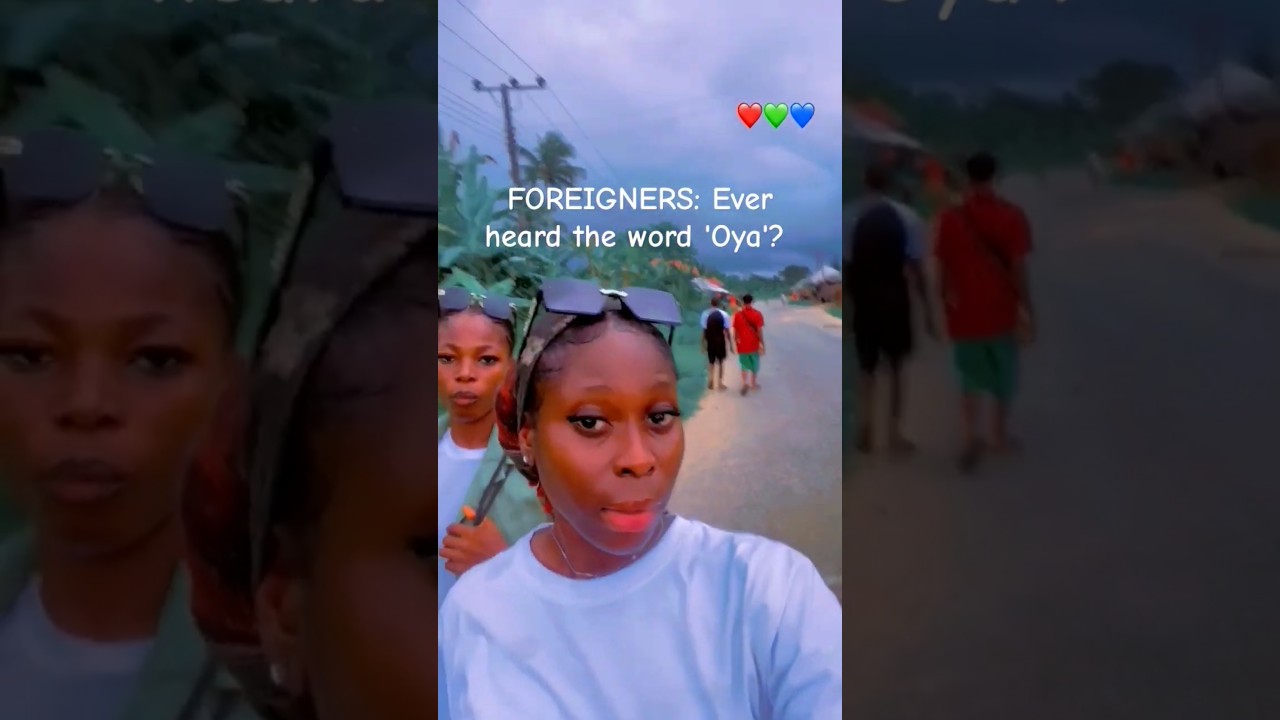 🔥 Foreigner Learn The Real Meaning of 'Oya' #learnpidgin