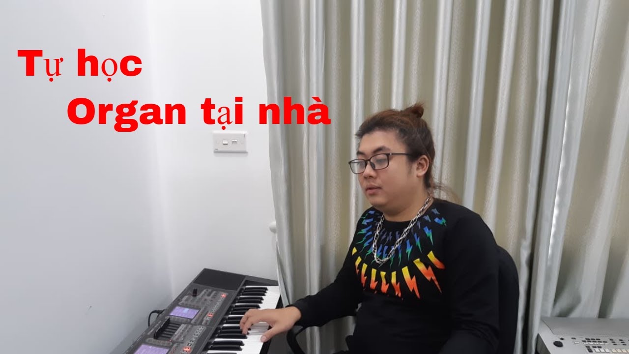 Bài 1 Nhập môn  tự học đàn organ tại nhà