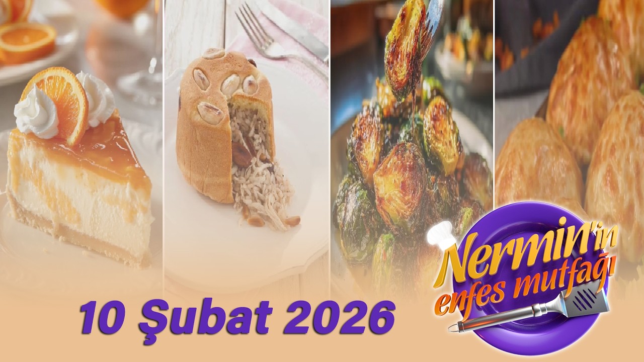 Nermin'in Enfes Mutfağı 10 Şubat 2026