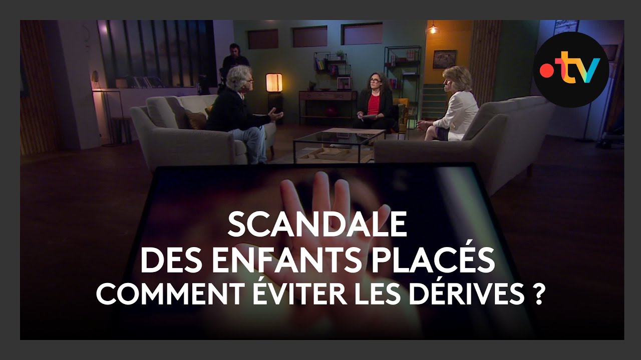 Scandale des enfants plac&eacute;s : comment &eacute;viter les d&eacute;rives ?