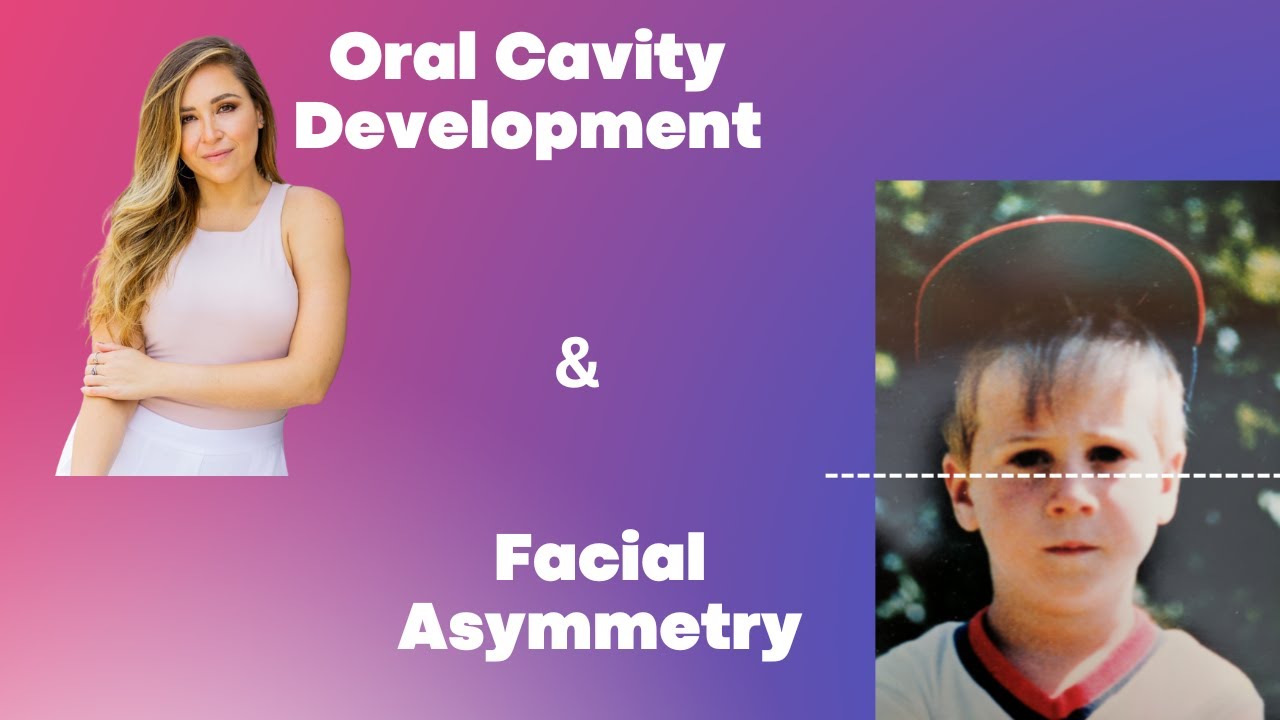 Facial Asymmetry and Oral Cavity Development with Dr. Marielly Mitchell