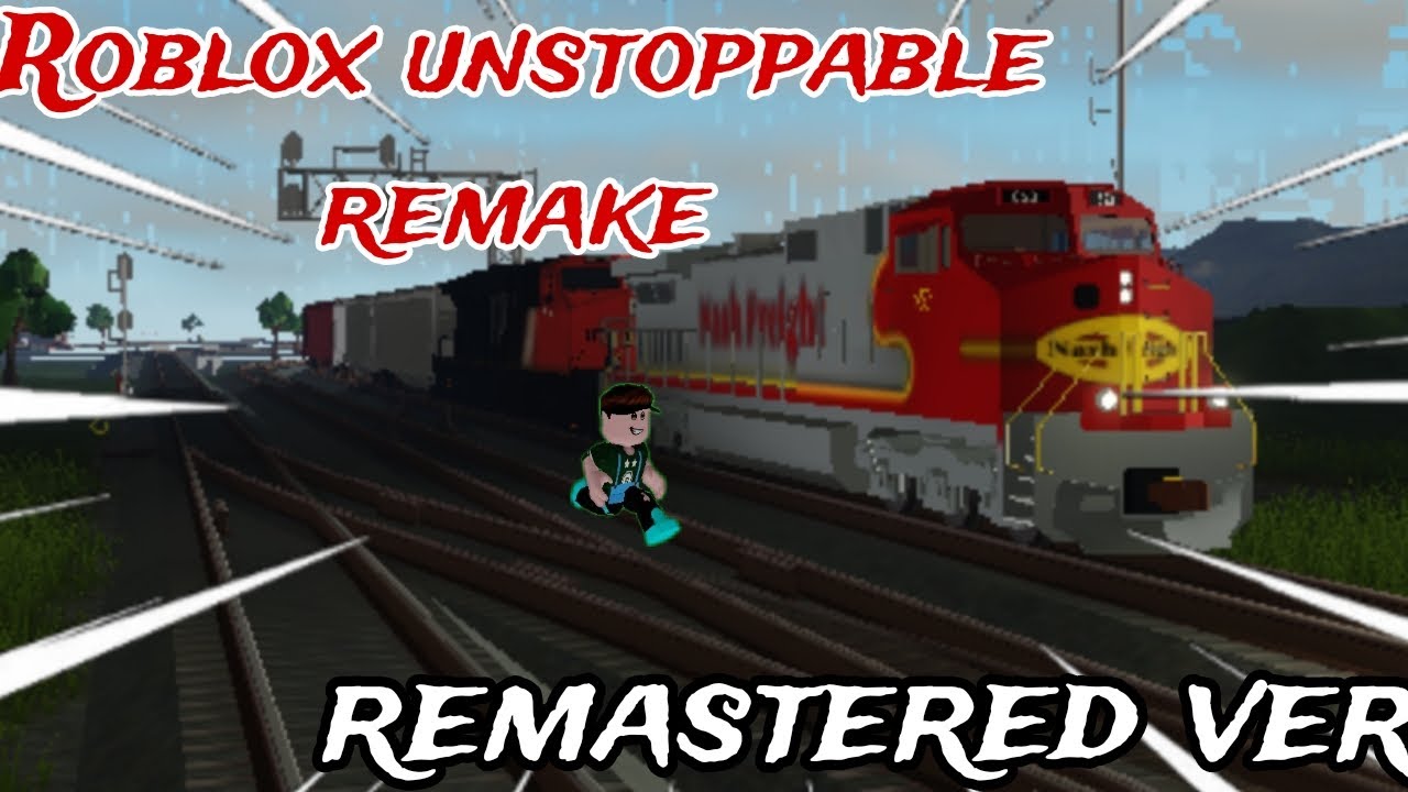 Roblox runaway train | unstoppable remake REMASTERED/IMPROVED VER.