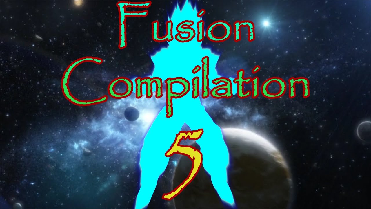 Fusion Compilation 5: Super Saiyan God Super Saiyan 4 and more...