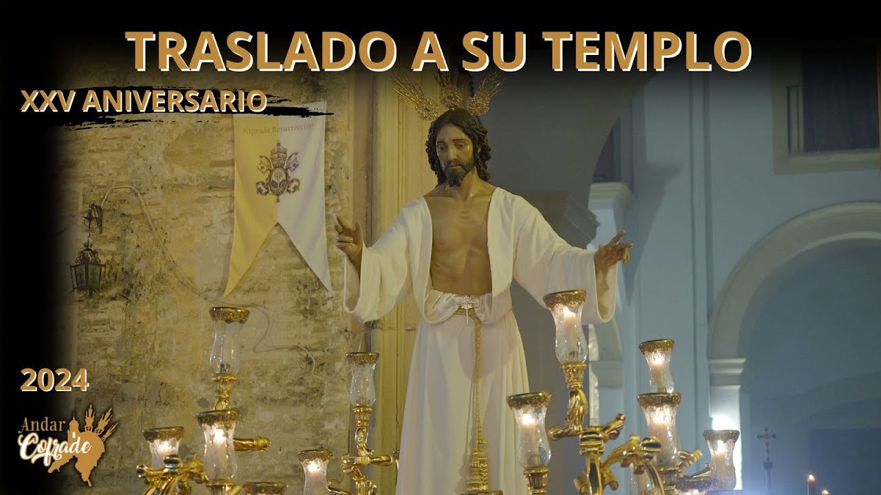 4K TRASLADO A SU TEMPLO - SAGRADA RESURRECCIÓN - 25 ANIVERSARIO - SANLÚCAR 2024