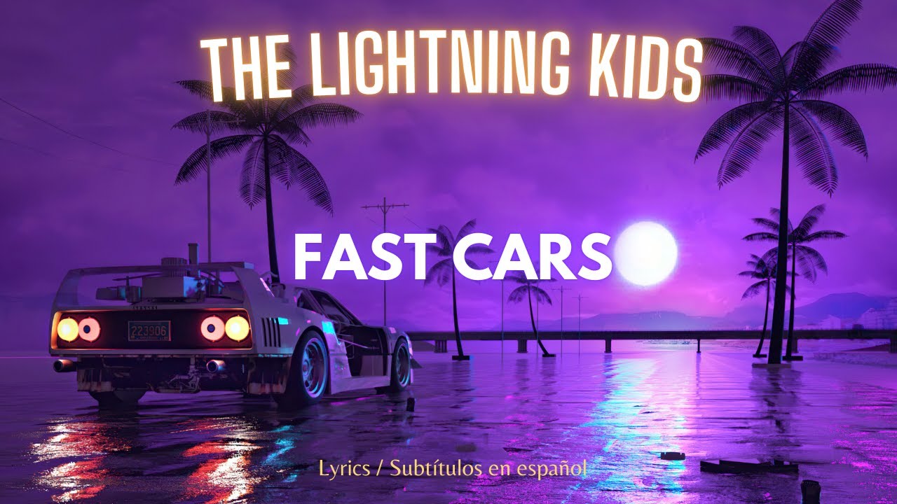 The Lightning Kids - Fast cars (Lyrics + sub esp)
