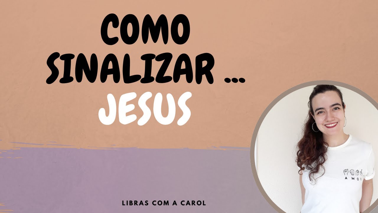Como sinalizar em Libras...Jesus?!