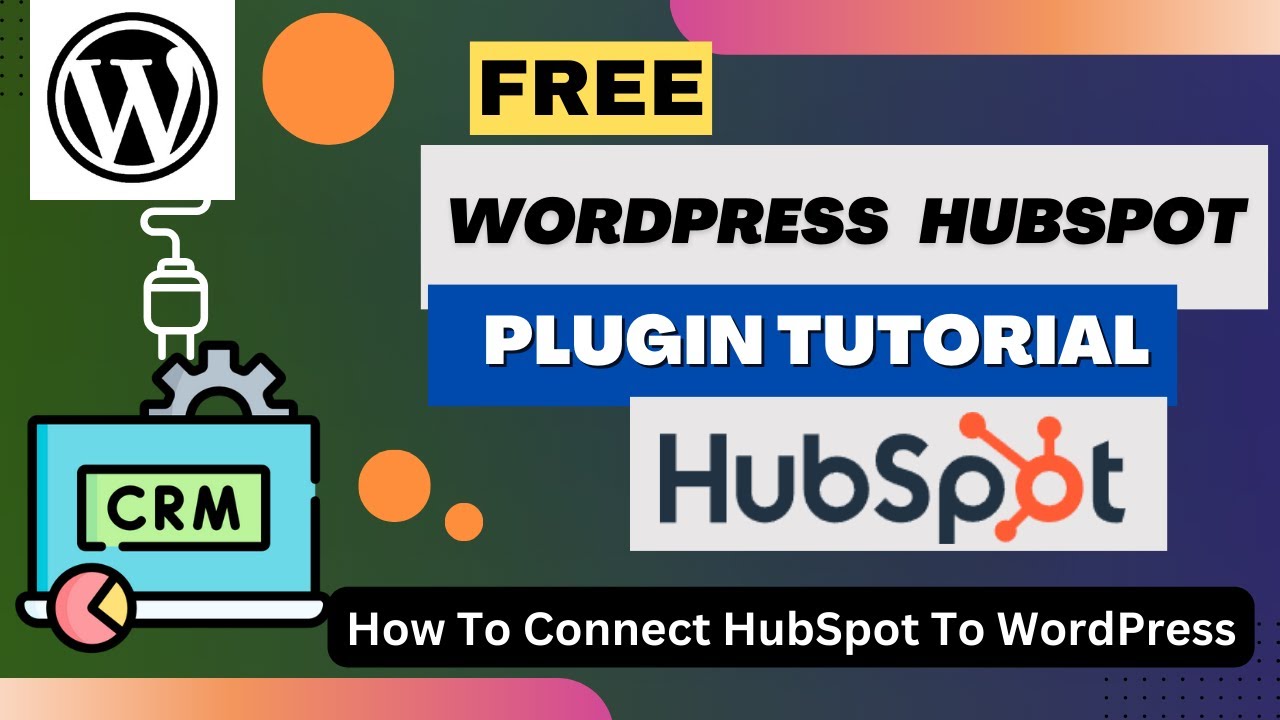 Free WordPress HubSpot CRM Plugin | How To Connect Hubspot To WordPress