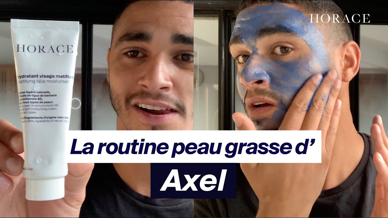La routine pour peau grasse d'Axel, comédien | Get Ready With... | HORACE