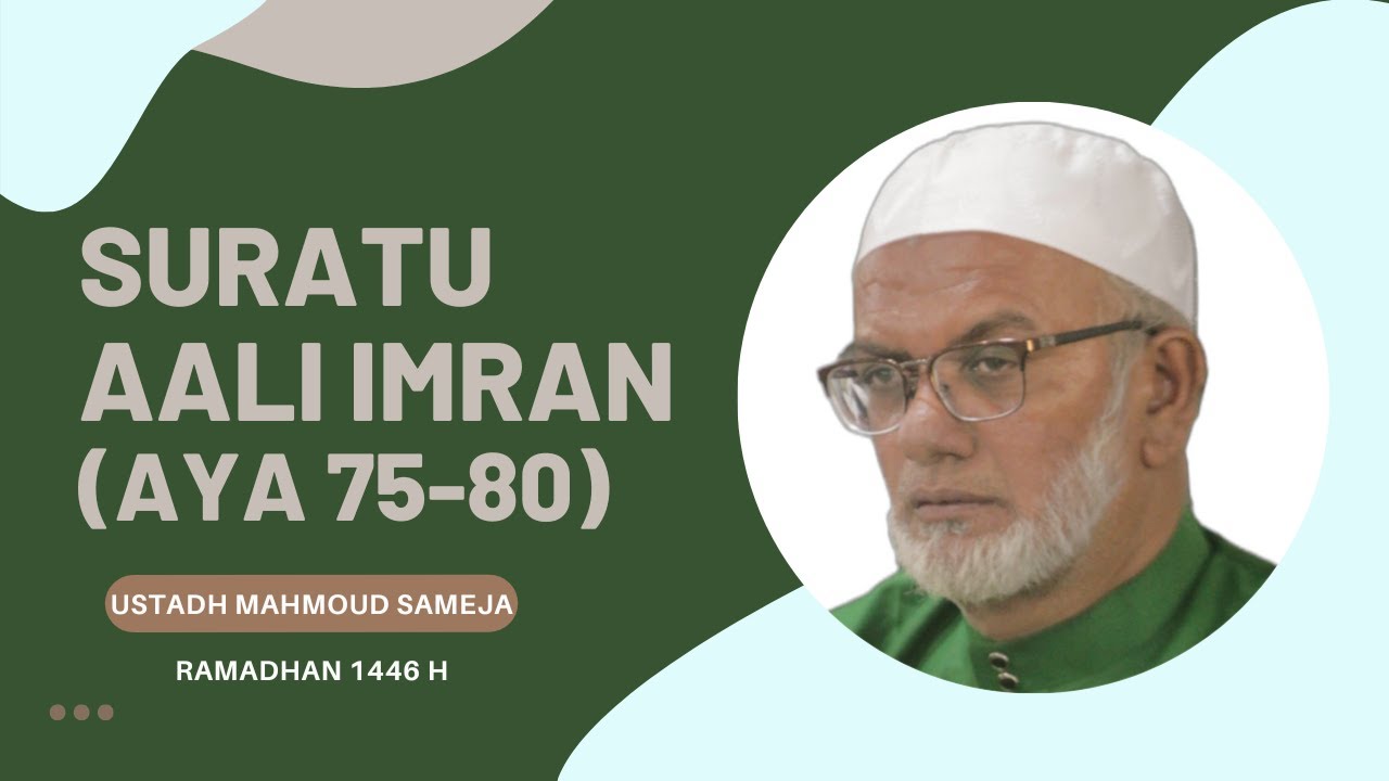 TAFSIRI YA SURATU AALI IMRAN (AYA 75- 80) | USTADH MAHMOUD SAMEJA | 24 RAMADHAN 1446 H | 2025 M