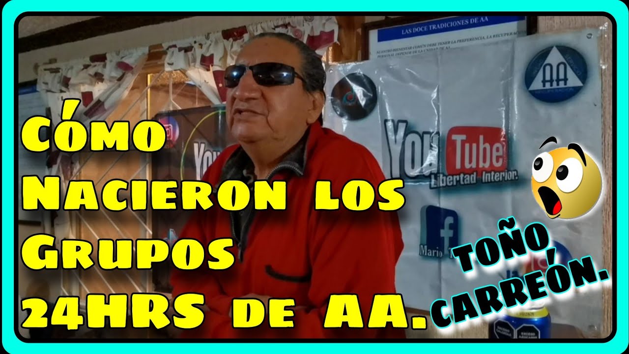 EL ORIGEN DE LOS GRUPOS 24HRS DE ALCOH&Oacute;LICOS AN&Oacute;NIMOS. //To&ntilde;o Carre&oacute;n//.
