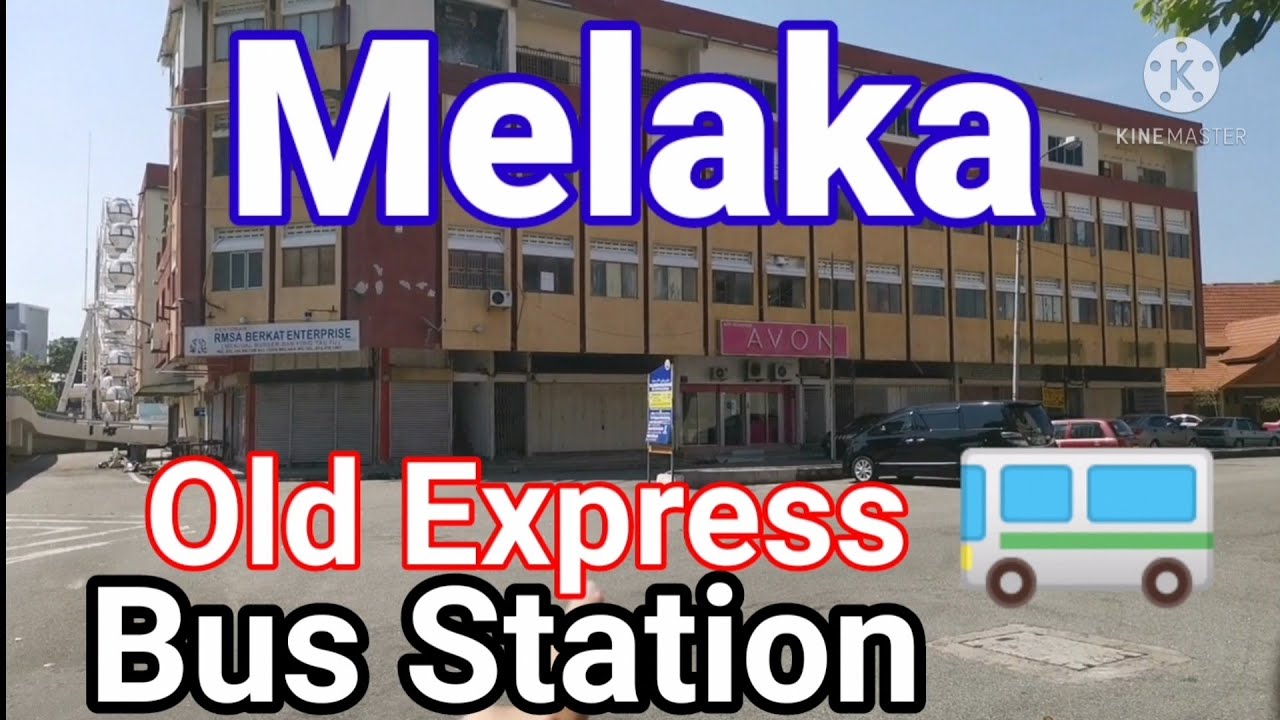 Stesen Bas Ekspress Lama Melaka | Melaka Old Express Bus Station