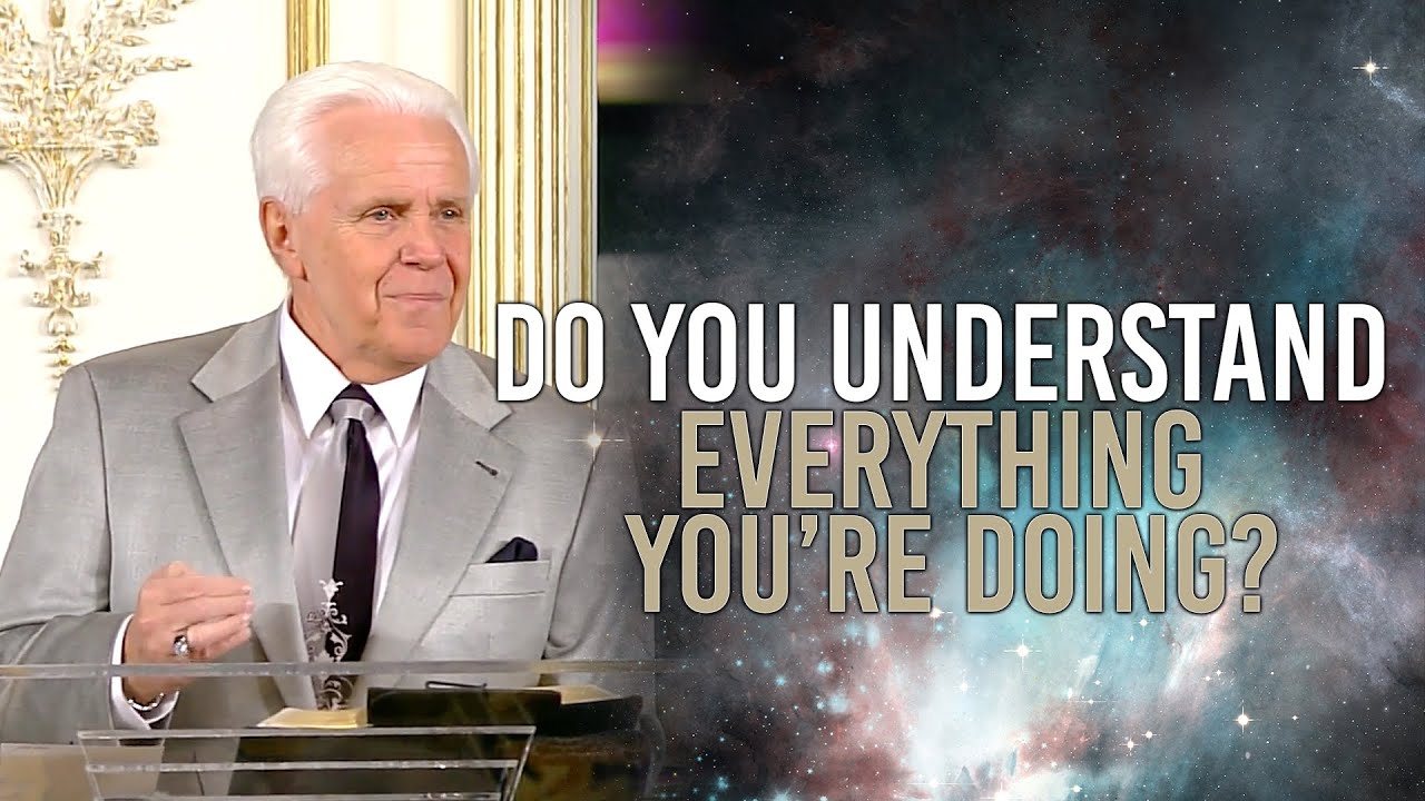 Do You Understand Everything You’re Doing? | Jesse Duplantis