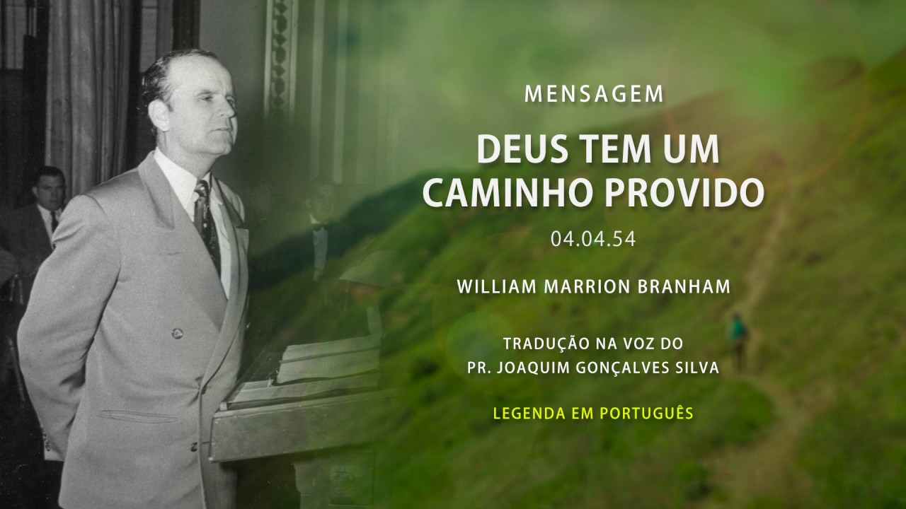 04.04.1954 - Deus Tem um Caminho Provido - William Marrion Branham