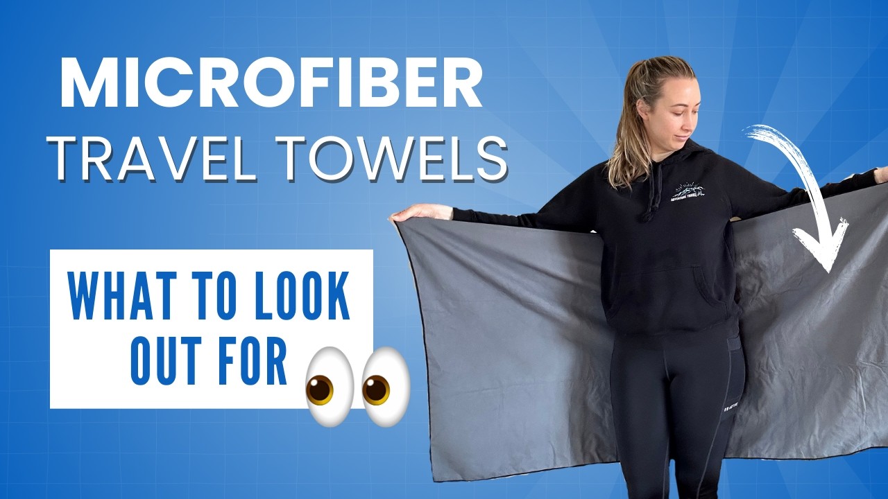 Microfiber Travel Towels: How to Choose the Best Travel Towel (Video 2)