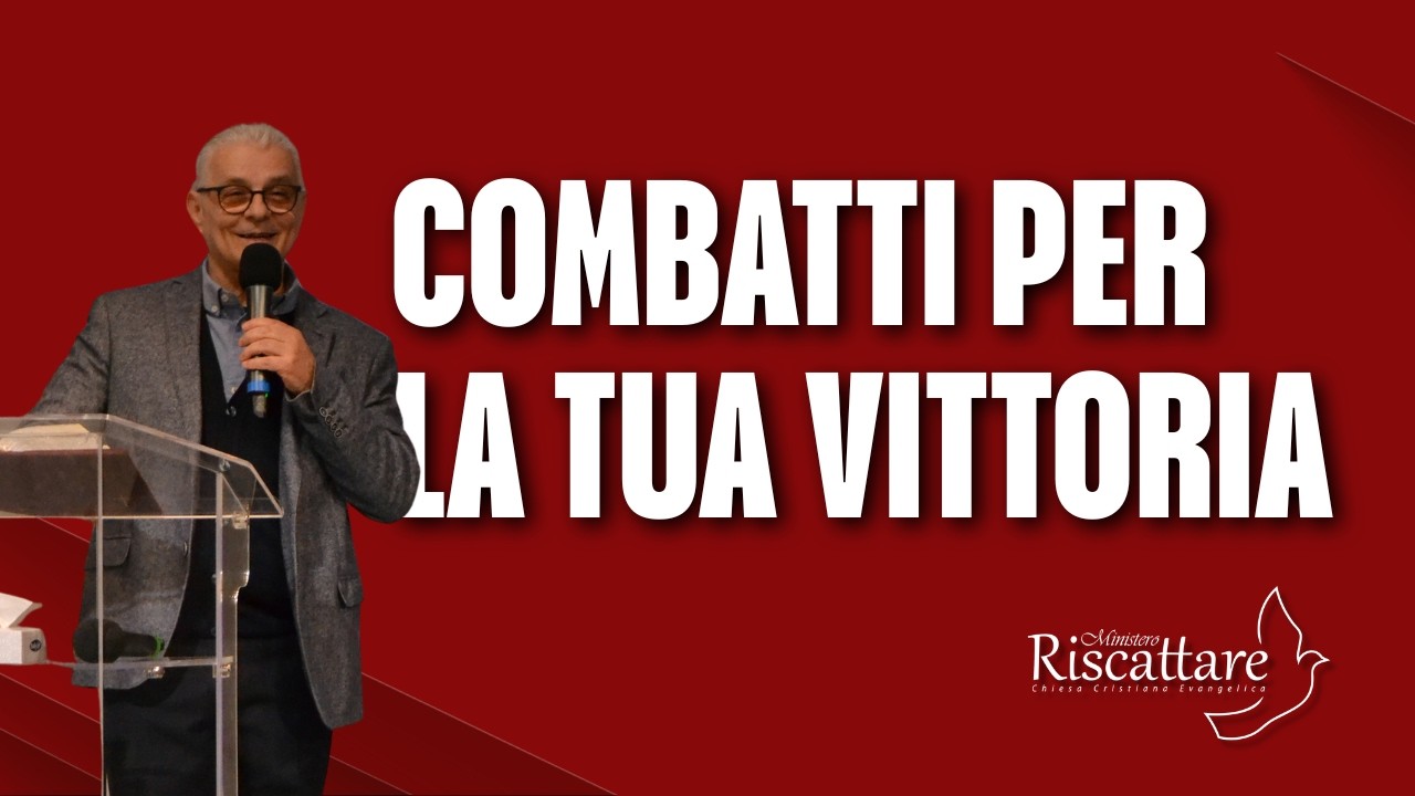 Combatti per la tua Vittoria | Culto della Famiglia - Ministero Riscattare