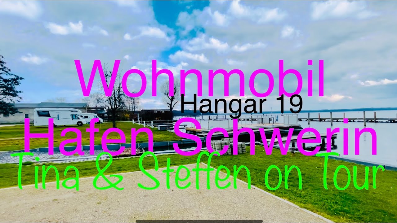 Wohnmobil #Hafen Hangar 19 direkt am Schweriner See / Wohnmobil Stellplatz/ Tina & Steffen on Tour