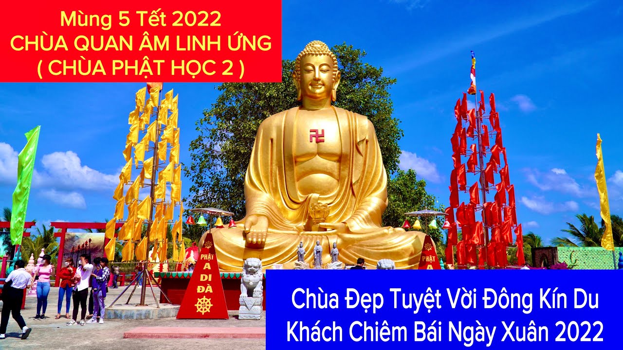 🌼 Chùa Quan Âm Linh Ứng ( Phật Học 2 ) Tuyệt Đẹp Mùng 5 Tết 2022 Kín Du Khách | Khương Nhựt Minh