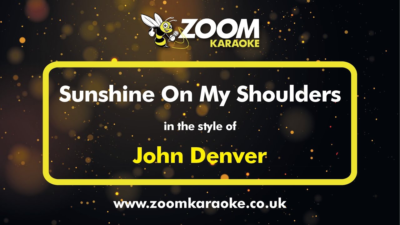 John Denver - Sunshine On My Shoulders - Karaoke Version from Zoom Karaoke