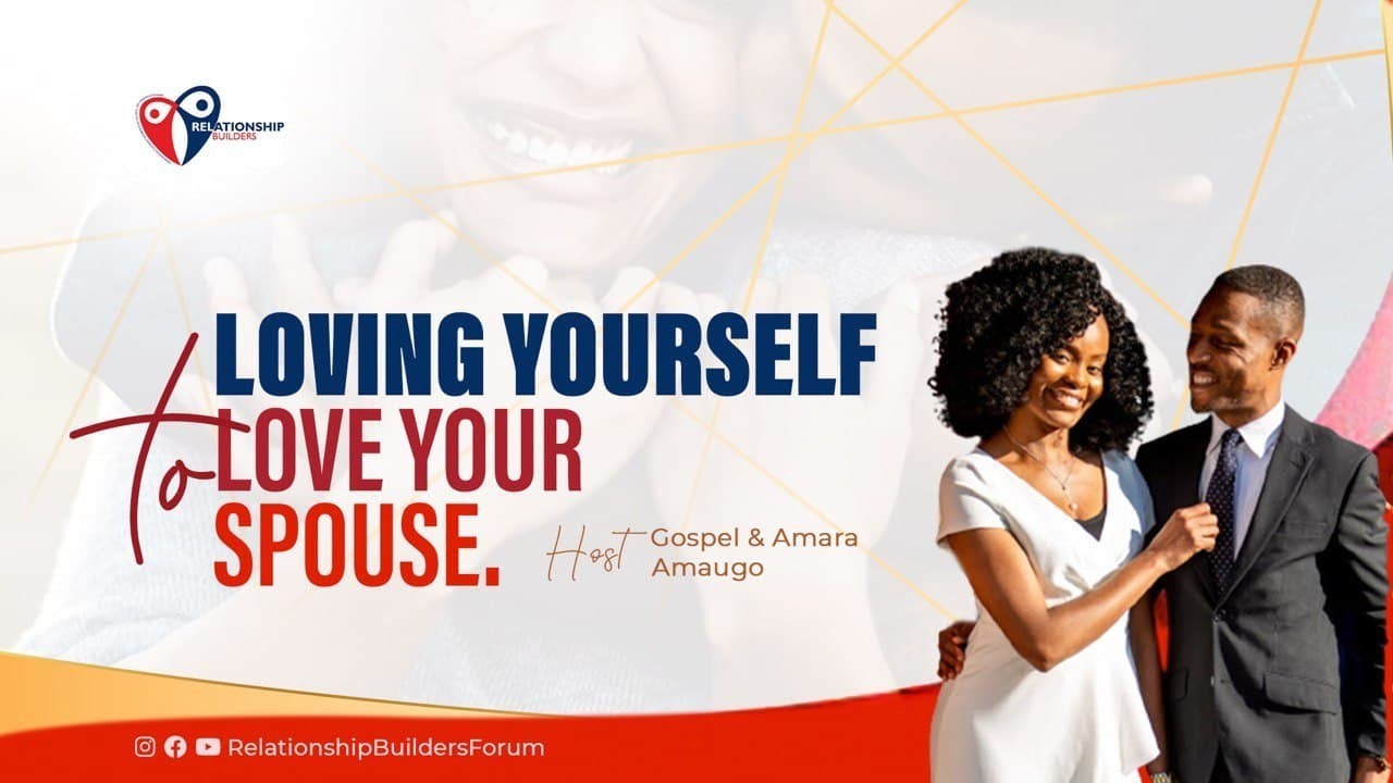 Loving Yourself to Love Your Spouse X Gospel & Amara Amaugo