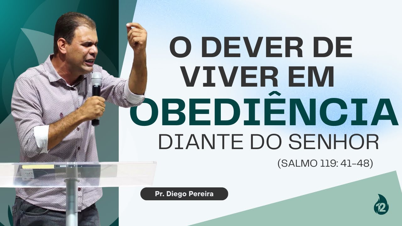 ''O Dever de Viver em Obediência Diante do Senhor'' (Salmo 119: 41-48) | Pr. Diego Pereira