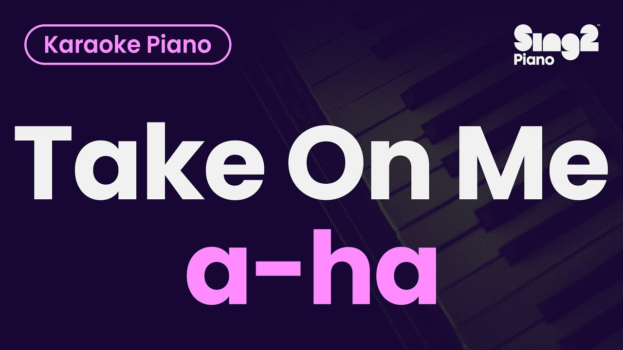 a-ha - Take On Me (Piano Karaoke)