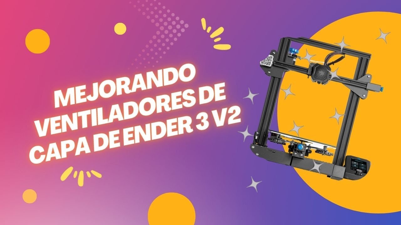 Serie 1-1 // modificando mi impresora ender 3 v2 // Ventilador de Capas.