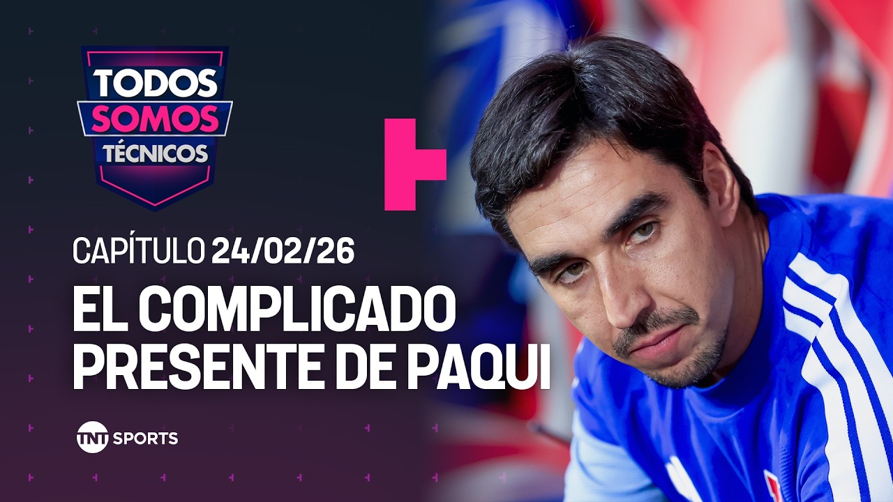 Todos Somos Técnicos - El complicado presente de Francisco Paqui Meneghini | Capítulo 24/02/26