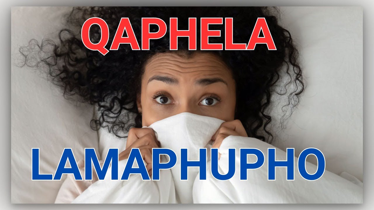Qaphela Lamaphupho.[0780046059]