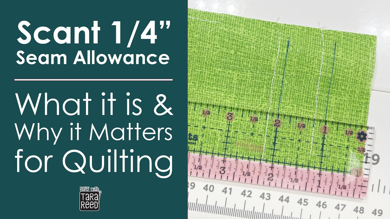 Scant Quarter Inch Seam Allowance - What it is and Why it Matters to Quilters